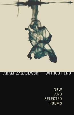 Without End: New and Selected Poems - Zagajewski Adam - cover