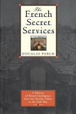 The French Secret Services: A History of French Intelligence from the Drefus Affair to the Gulf War