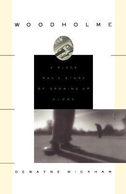 Woodholme - DeWayne Wickham - cover