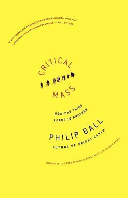 Critical Mass: How One Thing Leads to Another - Philip Ball - cover