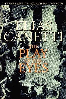 The Play of the Eyes - Elias Canetti - cover