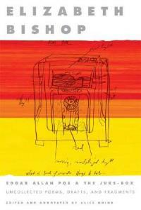 Edgar Allan Poe & the Juke-Box: Uncollected Poems, Drafts, and Fragments - Elizabeth Bishop - cover