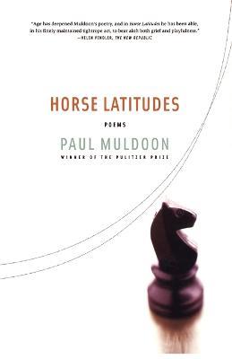 Horse Latitudes: Poems - Paul Muldoon - cover