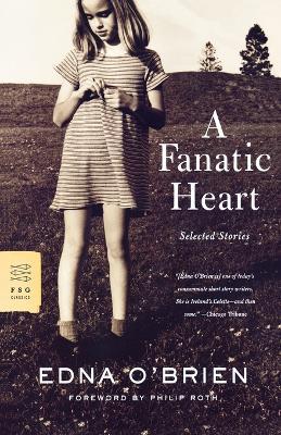 A Fanatic Heart: Selected Stories - Edna O'Brien - cover
