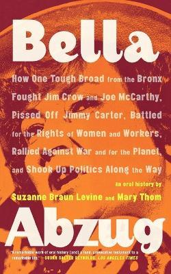 Bella Abzug - Suzanne Braun Levine,Mary Thom - cover