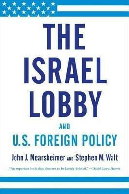 The Israel Lobby and U.S. Foreign Policy - John Mersheimer,Stephen Walt - cover