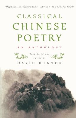 Classical Chinese Poetry: An Anthology - David Hinton - cover
