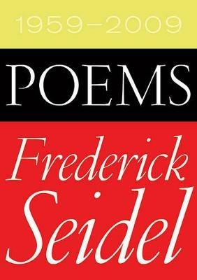 Poems 1959 - 2009 - Frederick Seidel - cover