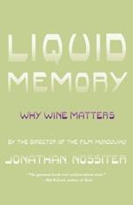 Liquid Memory: Why Wine Matters