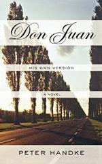 Don Juan: His Own Version: His own version