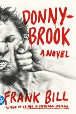 Donnybrook: A Novel - Frank Bill - cover