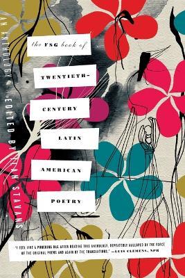 The Fsg Book of Twentieth-Century Latin American Poetry: An Anthology - cover
