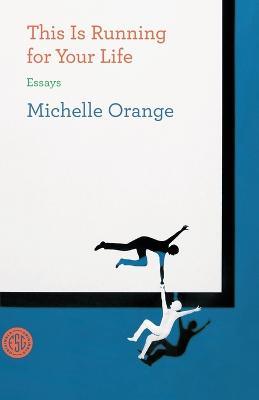 This is Running for Your Life - Michelle Orange - cover