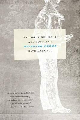 One Thousand Nights and Counting: Selected Poems - Glyn Maxwell - cover