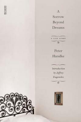 A Sorrow Beyond Dreams: A Life Story - Peter Handke - cover