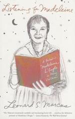 Listening for Madeleine: A Portrait of Madeleine l'Engle in Many Voices