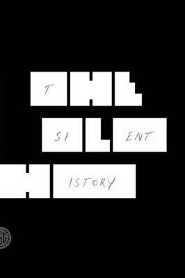 The Silent History - Eli Horowitz,Matthew Derby,Kevin Moffett - cover