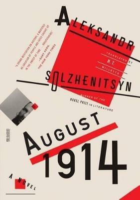 August 1914: A Novel: The Red Wheel I - Aleksandr Solzhenitsyn - cover