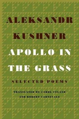 Apollo in the Grass: Selected Poems - Aleksandr Kushner - cover