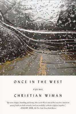 Once in the West: Poems - Christian Wiman - cover