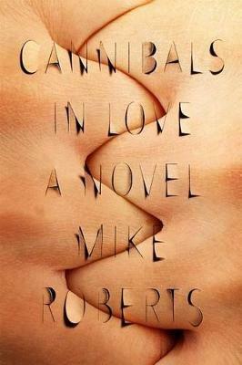 Cannibals in Love - Mike Roberts - cover