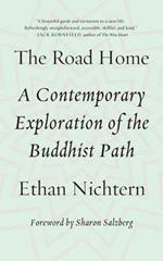 The Road Home: A Contemporary Exploration of the Buddhist Path
