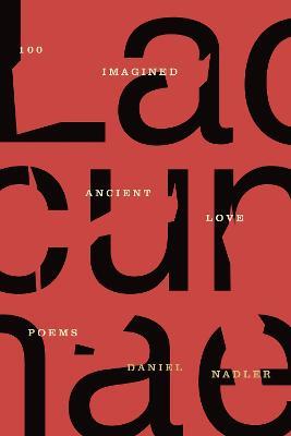Lacunae: 100 Imagined Ancient Love Poems - Daniel Nadler - cover