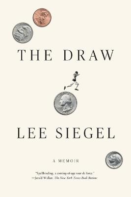 The Draw: A Memoir - Lee Siegel - cover
