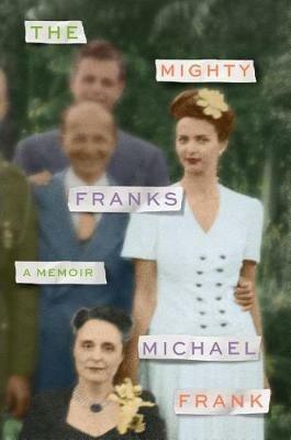 The Mighty Franks: A Memoir - Michael Frank - cover