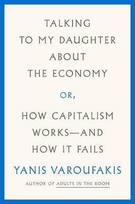 Talking to My Daughter About the Economy - Yanis Varoufakis - cover