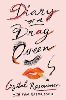 Diary of a Drag Queen - Crystal Rasmussen,Tom Rasmussen - cover