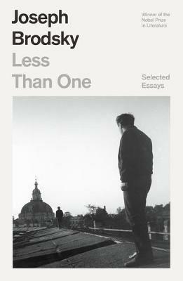 Less Than One: Selected Essays - Joseph Brodsky - cover