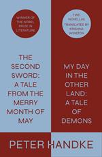 The Second Sword: A Tale from the Merry Month of May, and My Day in the Other Land: A Tale of Demons