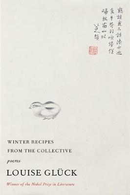 Winter Recipes from the Collective: Poems - Louise Gluck - cover