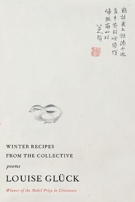 Winter Recipes from the Collective: Poems - Louise Gluck - cover