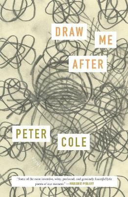 Draw Me After: Poems - Peter Cole - cover