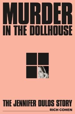Murder in the Dollhouse: The Jennifer Dulos Story - Rich Cohen - cover