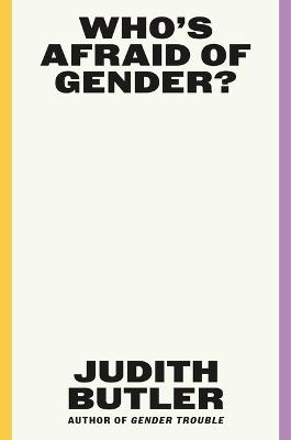 Who's Afraid of Gender? - Judith Butler - cover