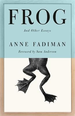 Frog: And Other Essays - Anne Fadiman - cover