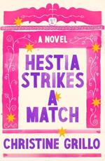 Hestia Strikes a Match: A Novel