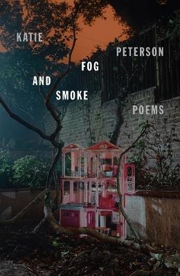 Fog and Smoke - Katie Peterson - cover