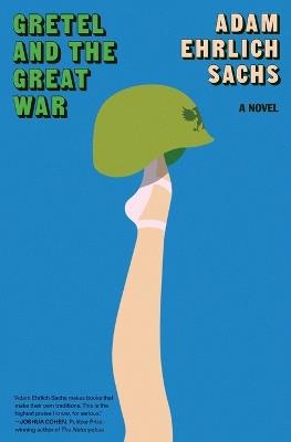 Gretel and the Great War - Adam Ehrlich Sachs - cover