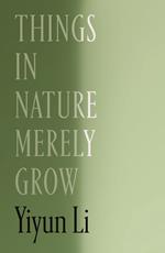 Things in Nature Merely Grow