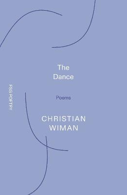 The Dance: Poems - Christian Wiman - cover