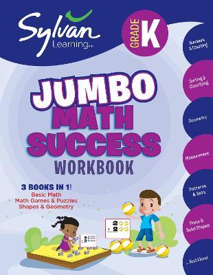 Kindergarten Jumbo Math Success Workbook: Activities, Exercises, and Tips to Help You Catch Up, Keep Up, and Get Ahead - Sylvan Learning - cover