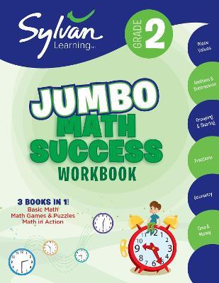 2nd Grade Jumbo Math Success Workbook: 3 Books in 1--Basic ic Math, Math Games and Puzzles, Math in  Action; Activities , Exercises, and Tips to Help Catch Up, Keep Up, and Get Ahead - Sylvan Learning - cover