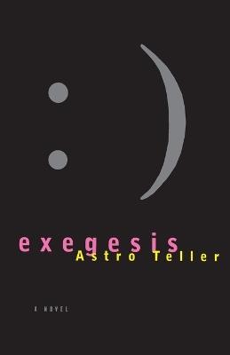 Exegesis - Astro Teller - cover
