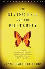 The Diving Bell and the Butterfly: A Memoir of Life in Death