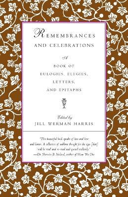 Remembrances and Celebrations: A Book of Eulogies, Elegies, Letters, and Epitaphs - cover