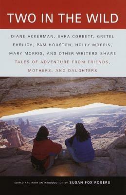 Two in the Wild: Tales of Adventure from Friends, Mothers, and Daughters - cover